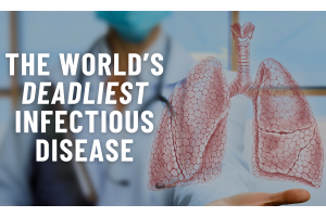 Tuberculosis: Still the Deadliest Infectious Disease in the World